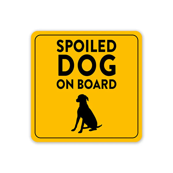 PG CAR SIGN SPOILED DOG ON BOARD