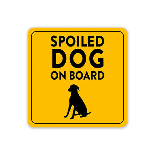 PG CAR SIGN SPOILED DOG ON BOARD